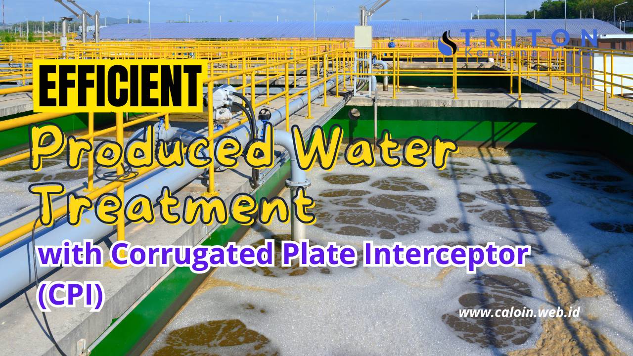 Efficient Produced Water Treatment with Corrugated Plate Interceptor (CPI)